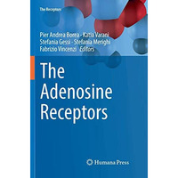 The Adenosine Receptors [Paperback]