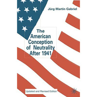 The American Conception of Neutrality After 1941 [Hardcover]