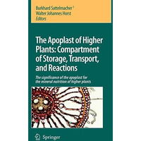 The Apoplast of Higher Plants: Compartment of Storage, Transport and Reactions:  [Hardcover]