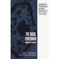 The Basal Forebrain: Anatomy to Function [Paperback]