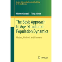 The Basic Approach to Age-Structured Population Dynamics: Models, Methods and Nu [Paperback]