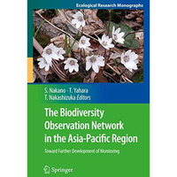 The Biodiversity Observation Network in the Asia-Pacific Region: Toward Further  [Paperback]