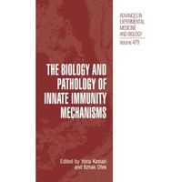 The Biology and Pathology of Innate Immunity Mechanisms [Paperback]