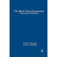 The Black Urban Community: From Dusk Till Dawn [Hardcover]