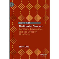 The Board of Directors: Corporate Governance and the Effect on Firm Value [Hardcover]