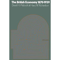 The British Economy 18701939 [Paperback]