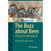 The Buzz about Bees: Biology of a Superorganism [Hardcover]