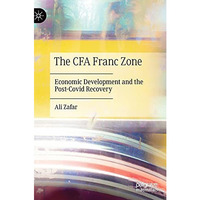 The CFA Franc Zone: Economic Development and the Post-Covid Recovery [Hardcover]