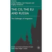 The CIS, the EU and Russia: Challenges of Integration [Hardcover]