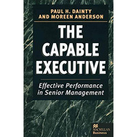 The Capable Executive: Effective Performance in Senior Management [Paperback]