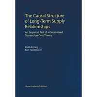 The Causal Structure of Long-Term Supply Relationships: An Empirical Test of a G [Paperback]