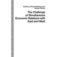 The Challenge of Simultaneous Economic Relations with East and West [Paperback]