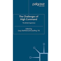 The Challenges of High Command: The British Experience [Paperback]