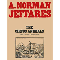 The Circus Animals: Essays on W. B. Yeats [Paperback]