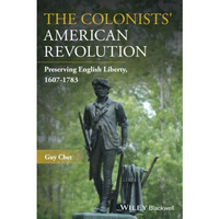 The Colonists' American Revolution: Preserving English Liberty, 1607-1783 [Paperback]