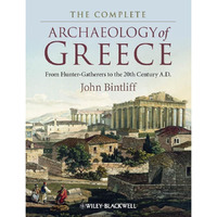 The Complete Archaeology of Greece: From Hunter-Gatherers to the 20th Century A. [Paperback]