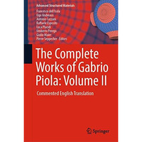 The Complete Works of Gabrio Piola: Volume II: Commented English Translation [Hardcover]