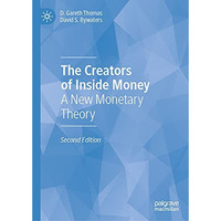 The Creators of Inside Money: A New Monetary Theory [Hardcover]