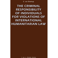 The Criminal Responsibility of Individuals for Violations of International Human [Hardcover]