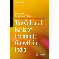 The Cultural Basis of Economic Growth in India [Hardcover]