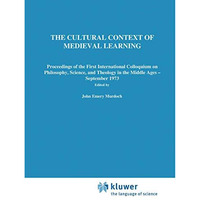 The Cultural Context of Medieval Learning: Proceedings of the First Internationa [Paperback]