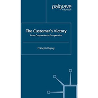 The Customer's Victory: From Corporation to Co-operation [Hardcover]