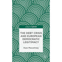 The Debt Crisis and European Democratic Legitimacy [Hardcover]