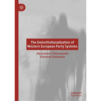 The Deinstitutionalization of Western European Party Systems [Hardcover]