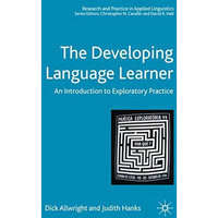 The Developing Language Learner: An Introduction to Exploratory Practice [Hardcover]