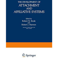 The Development of Attachment and Affiliative Systems [Paperback]