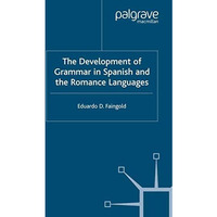 The Development of Grammar in Spanish and The Romance Languages [Paperback]