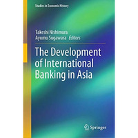 The Development of International Banking in Asia [Hardcover]