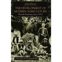 The Development of Modern Agriculture: British Farming since 1931 [Hardcover]