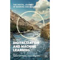 The Digital Journey of Banking and Insurance, Volume II: Digitalization and Mach [Paperback]