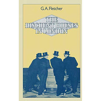 The Discount Houses in London: Principles, Operations and Change [Paperback]