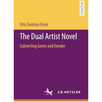 The Dual Artist Novel: Subverting Genre and Gender [Paperback]