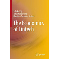 The Economics of Fintech [Paperback]