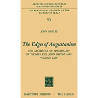 The Edges of Augustanism: The Aesthetics of Spirituality in Thomas Ken, John Byr [Paperback]