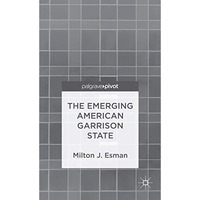 The Emerging American Garrison State [Hardcover]