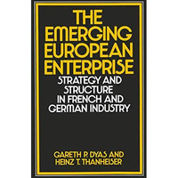 The Emerging European Enterprise: Strategy and Structure in French and German In [Paperback]