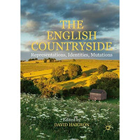 The English Countryside: Representations, Identities, Mutations [Hardcover]