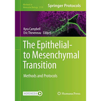 The Epithelial-to Mesenchymal Transition: Methods and Protocols [Hardcover]