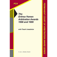 The Eritrea-Yemen Arbitration Awards 1998 and 1999 [Paperback]