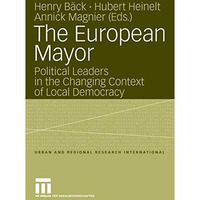 The European Mayor: Political Leaders in the Changing Context of Local Democracy [Paperback]