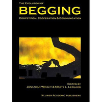 The Evolution of Begging: Competition, Cooperation and Communication [Paperback]