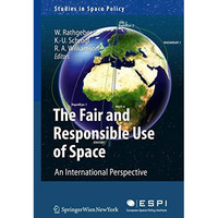 The Fair and Responsible Use of Space: An International Perspective [Hardcover]