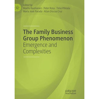 The Family Business Group Phenomenon: Emergence and Complexities [Paperback]