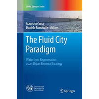 The Fluid City Paradigm: Waterfront Regeneration as an Urban Renewal Strategy [Paperback]