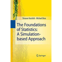 The Foundations of Statistics: A Simulation-based Approach [Paperback]