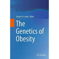 The Genetics of Obesity [Paperback]